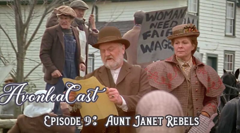 AvonleaCast: Aunt Janet Rebels